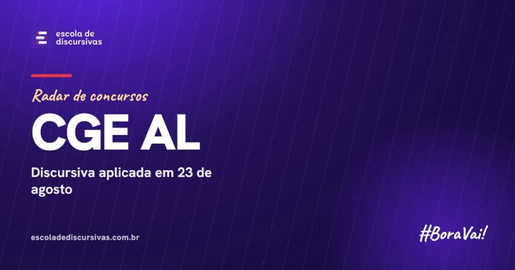 Radar de concursos da Escola de Discursivas: CGE AL
