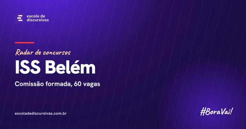 Radar de concursos da Escola de Discursivas: ISS Belem