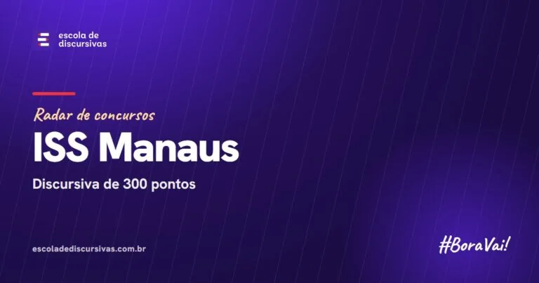 Radar de concursos da Escola de Discursivas: ISS Manaus