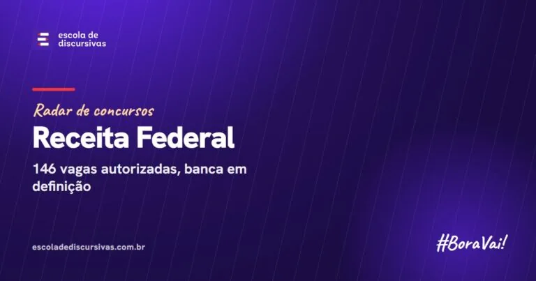 Radar de concursos da Escola de Discursivas: Receita Federal