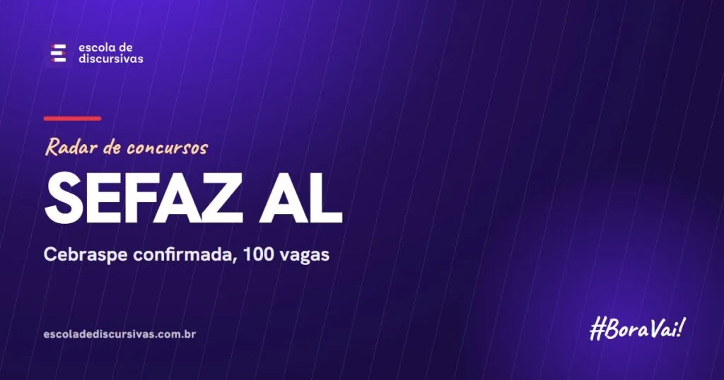 Radar de concursos da Escola de Discursivas: SEFAZ AL