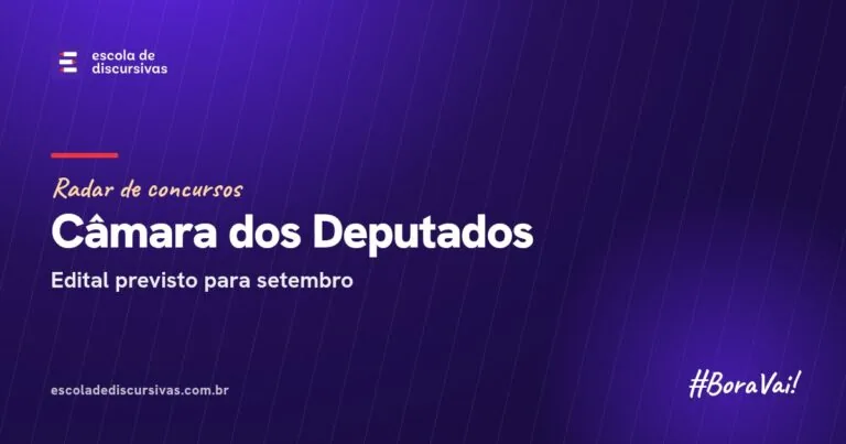 Radar de concursos da Escola de Discursivas: Câmara dos Deputados