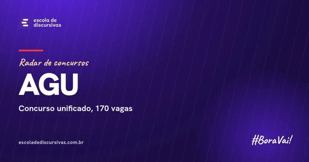 Radar de concursos da Escola de Discursivas: AGU Unificado
