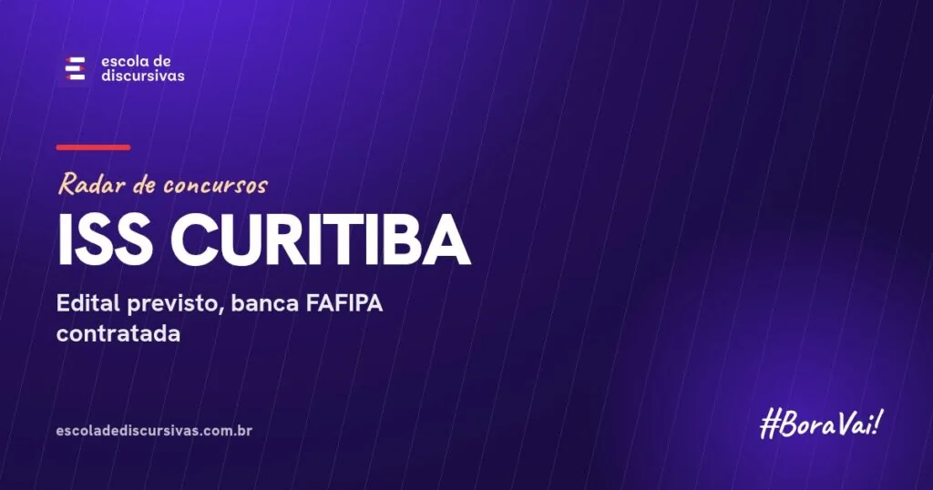 Radar de concursos da Escola de Discursivas: ISS Curitiba
