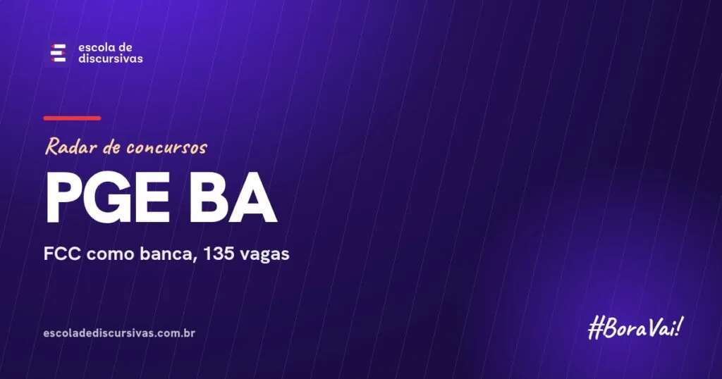Radar de concursos da Escola de Discursivas: PGE BA